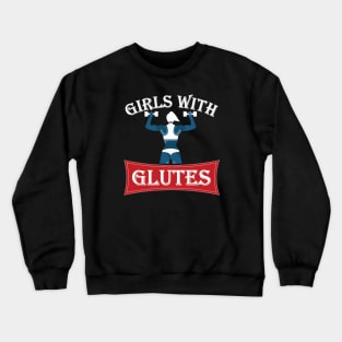 Workout Motivation | Girls with glutes Crewneck Sweatshirt